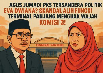Agus Jumadi PKS Tersandera Politik Eva Dwiana? Skandal Alih Fungsi Terminal Panjang Buka Tabir Kontroversi Komisi III DPRD Bandar Lampung