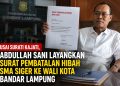 Abdullah Sani Layangkan Dua Laporan Sekaligus ke Pemkot dan Kejati Lampung